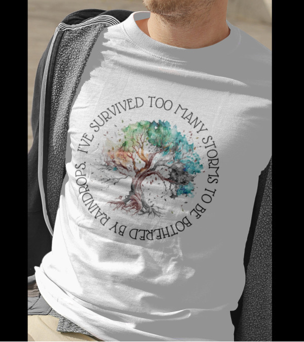 Rainbow Tree I've Survived Too Many Storms To Be Bothered By Raindrops T-Shirt