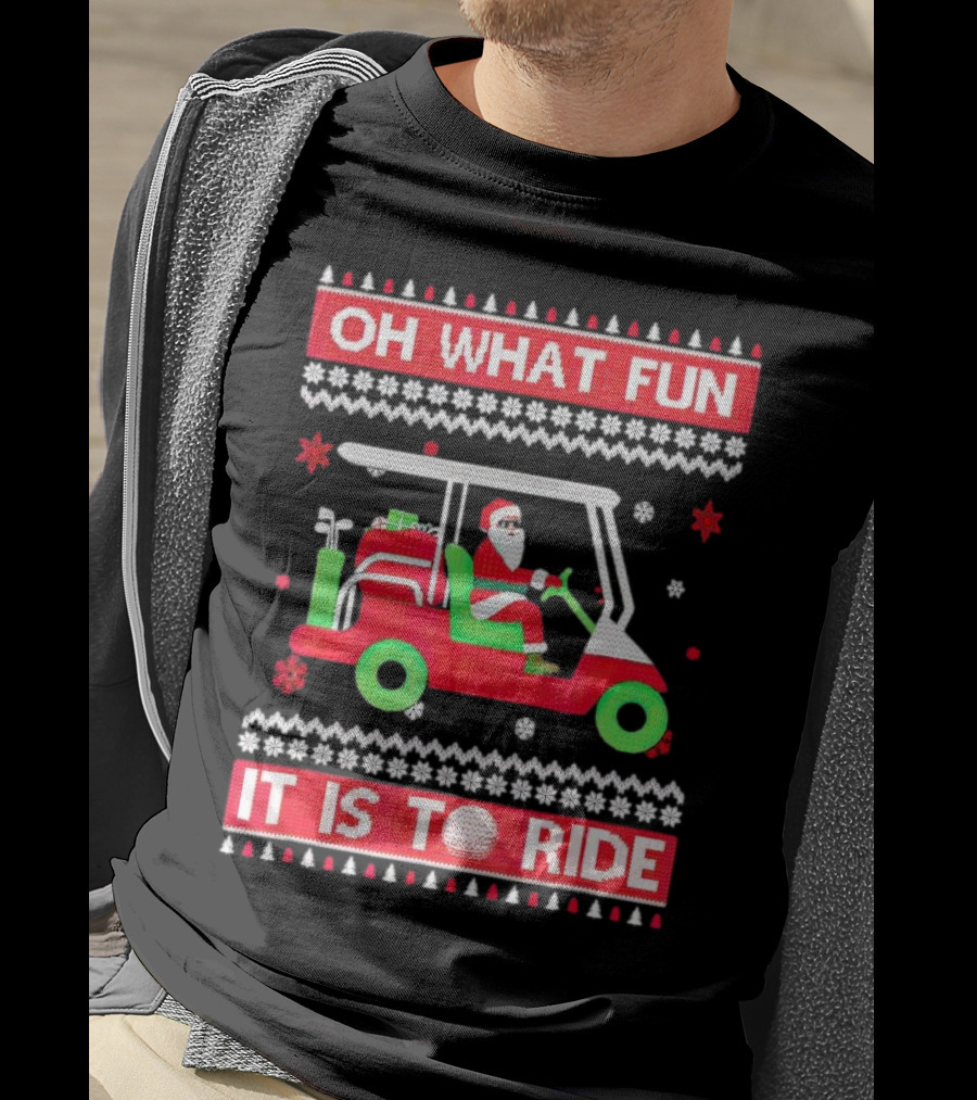 Oh What Fun It Is To Ride Santa Claus Golf Cart Snowflakes T-Shirt