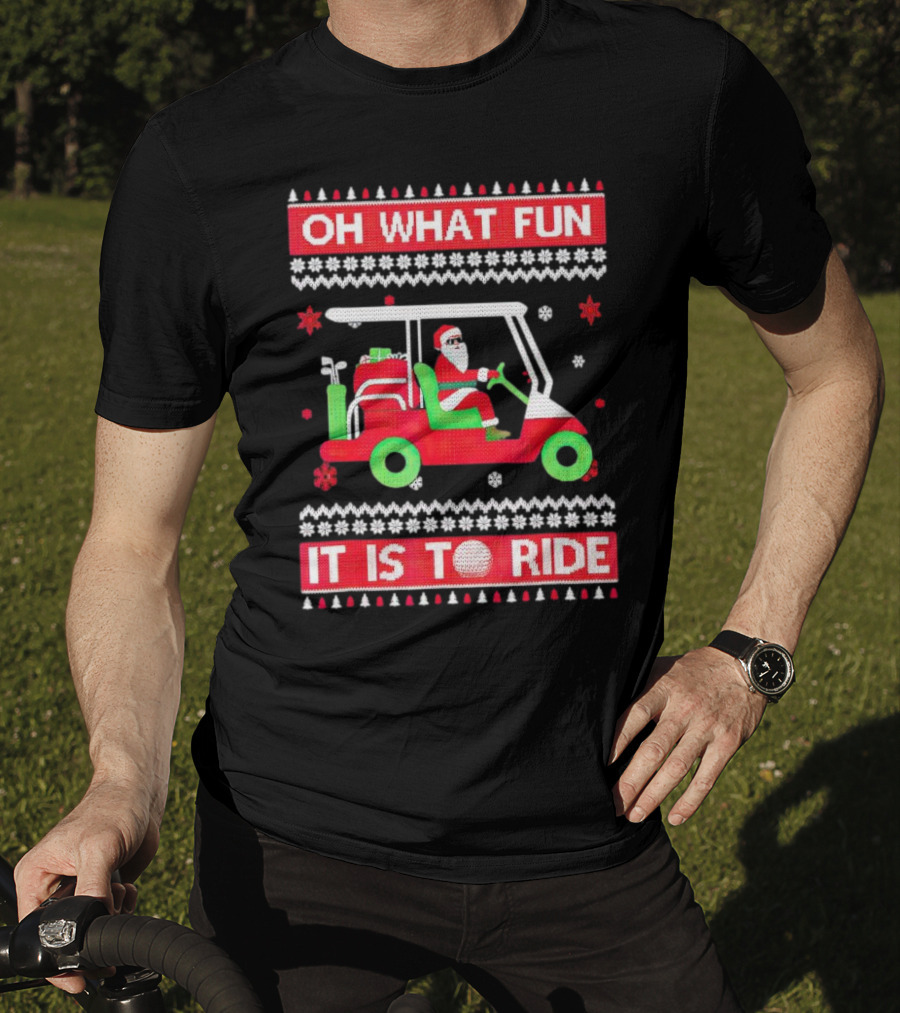 Oh What Fun It Is To Ride Santa Claus Golf Cart Snowflakes T-Shirt