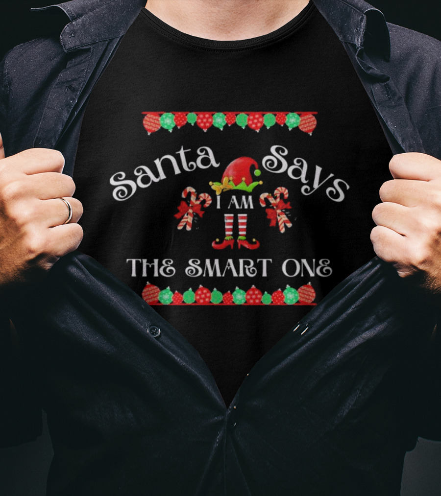 Santa Says I Am The Smart One Elf Christmas Candy Cane Garland T-Shirt
