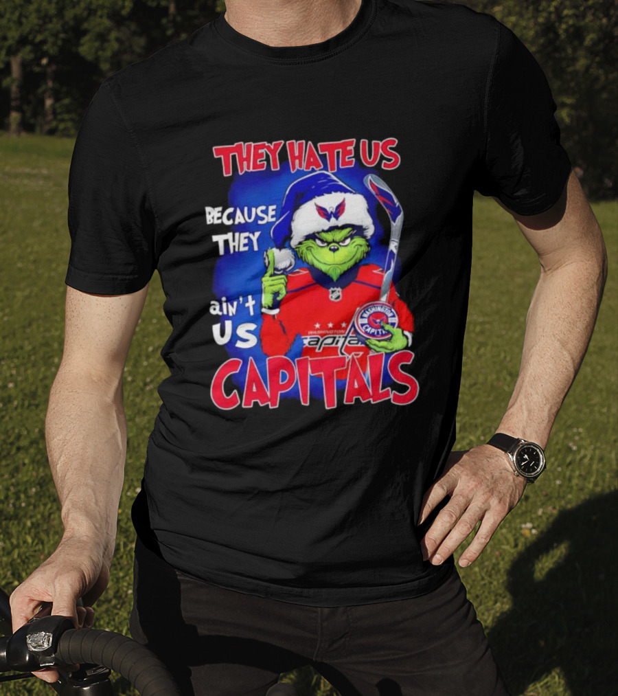 They Hate Us Because They Ain't Us Washington Capitals Grinch T-Shirt