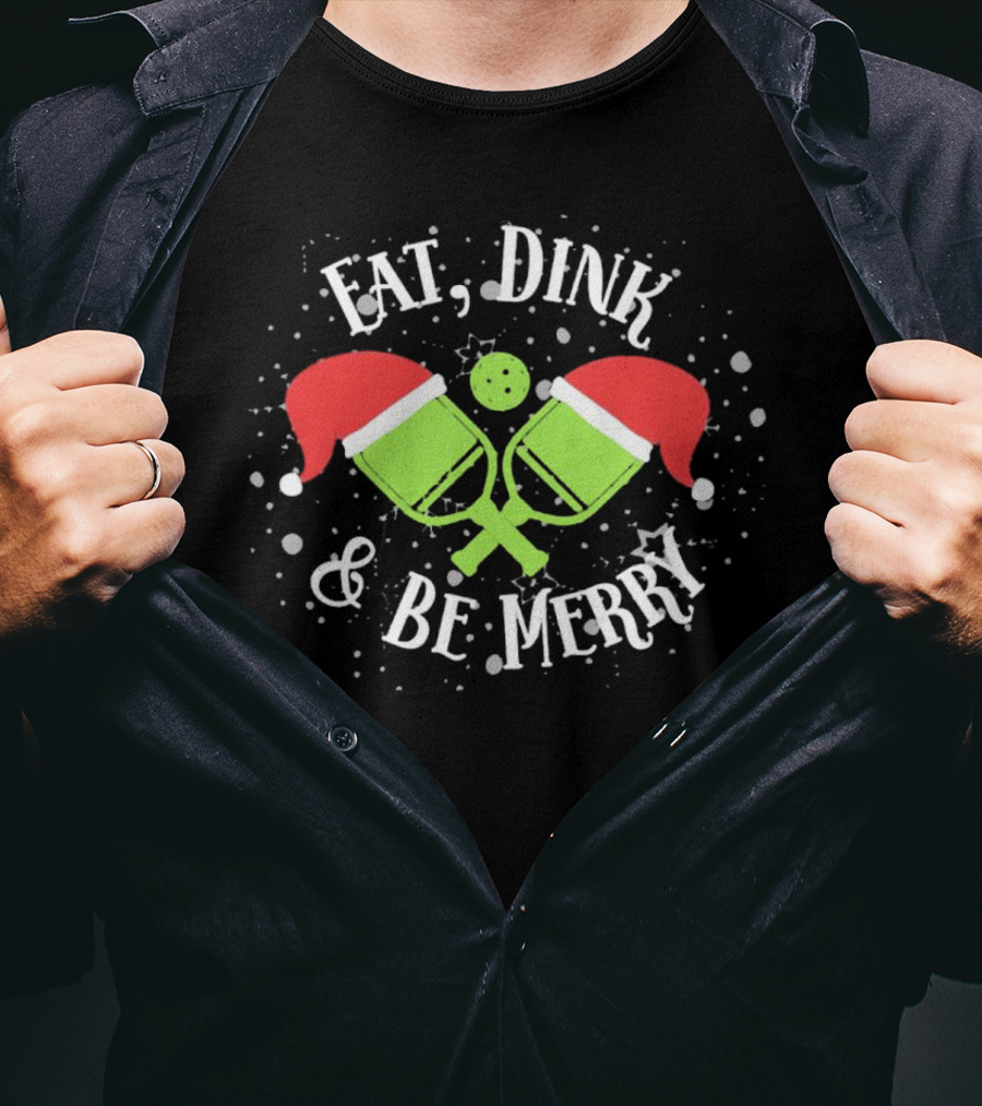 Eat Dink And Be Merry Christmas Santa Pickleball T-Shirt