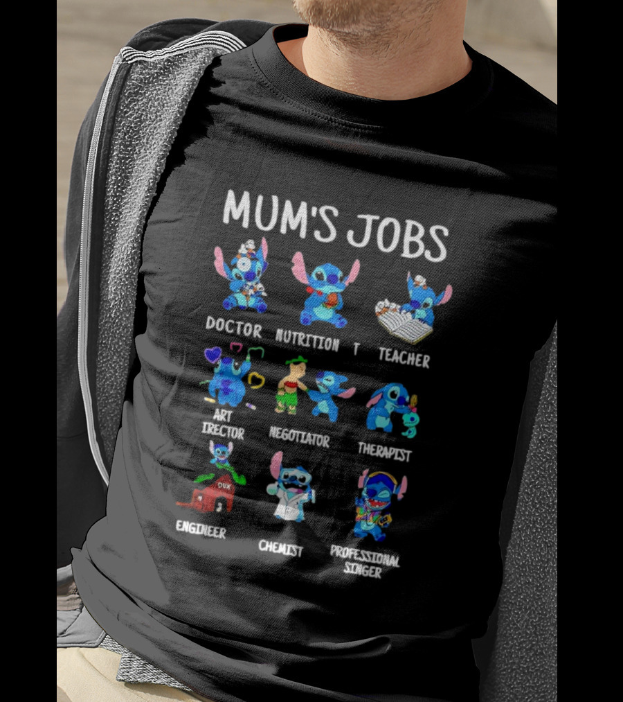 Mum's Jobs Stitch Doctor Nutrition Teacher Art Director Negotiator Therapist Engineer Chemist Professional Singer T-Shirt