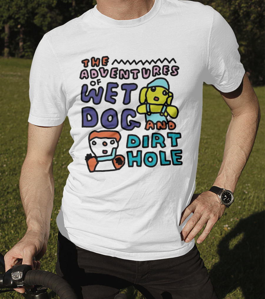 The Adventures Of Wet Dog And Dirt Hole Unique Cartoon Characters T-Shirt
