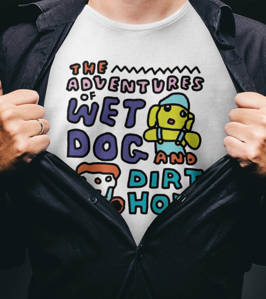 The Adventures Of Wet Dog And Dirt Hole Unique Cartoon Characters T-Shirt