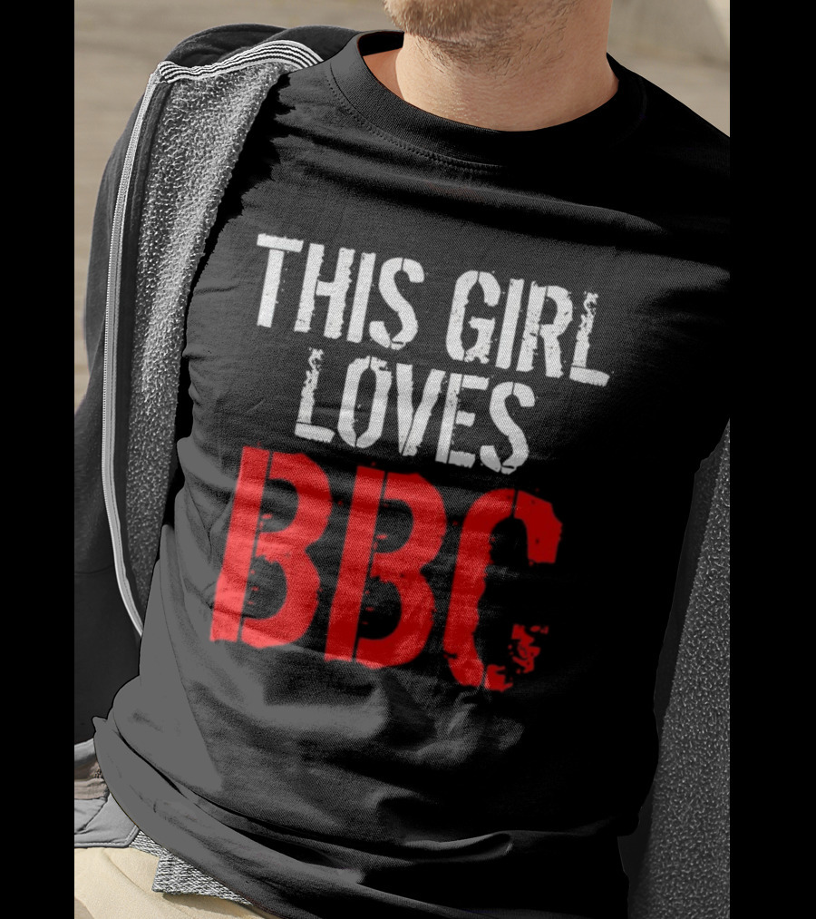 This Girl Loves BBC Text Bold Grunge Red White Contrast T-Shirt