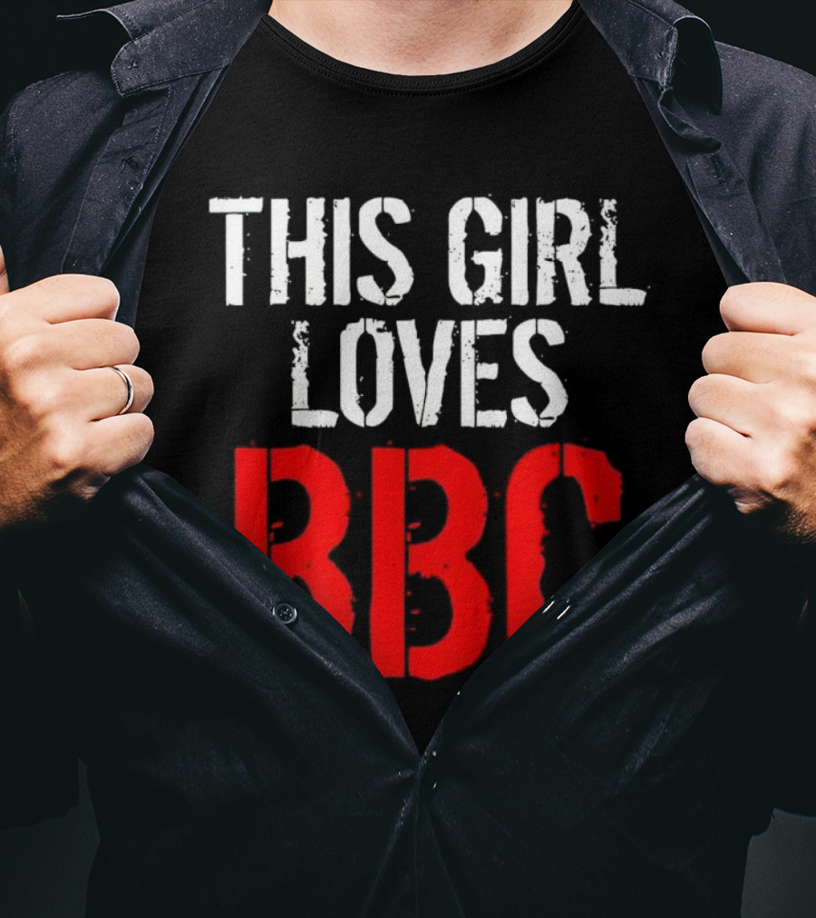 This Girl Loves BBC Text Bold Grunge Red White Contrast T-Shirt