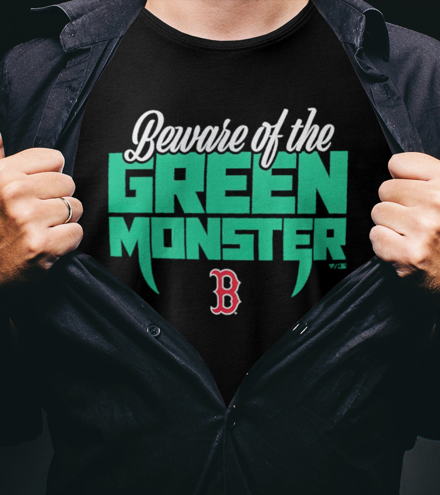 Beware Of The Green Monster Boston Red Sox B T-Shirt