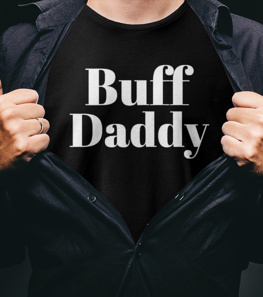 Buff Daddy Fitness Motivation Father's Day T-Shirt