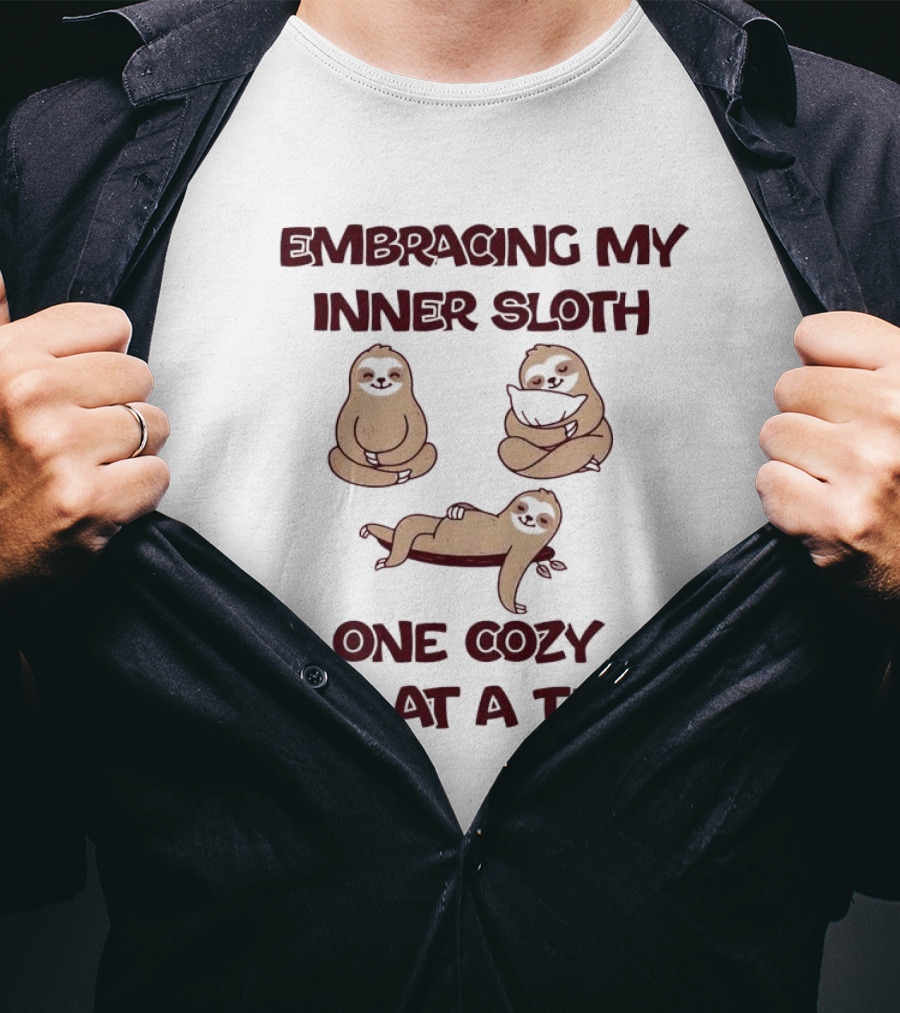 Embracing My Inner Sloth One Cozy Nap At A Time With Relaxing Sloth Trio T-Shirt