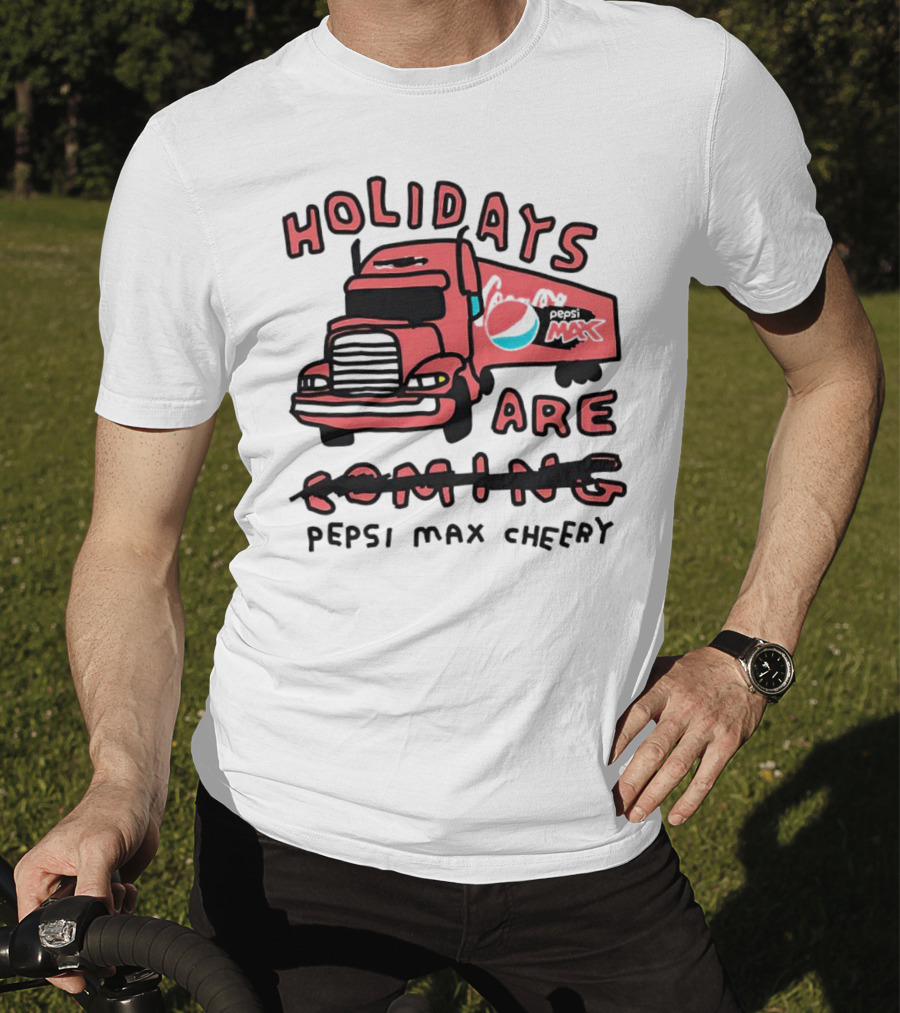 Holidays Are Pepsi Max Cheery Truck T-Shirt