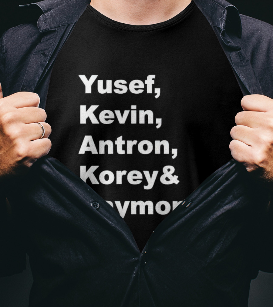 Yusef Kevin Antron Korey Raymond Names T-Shirt