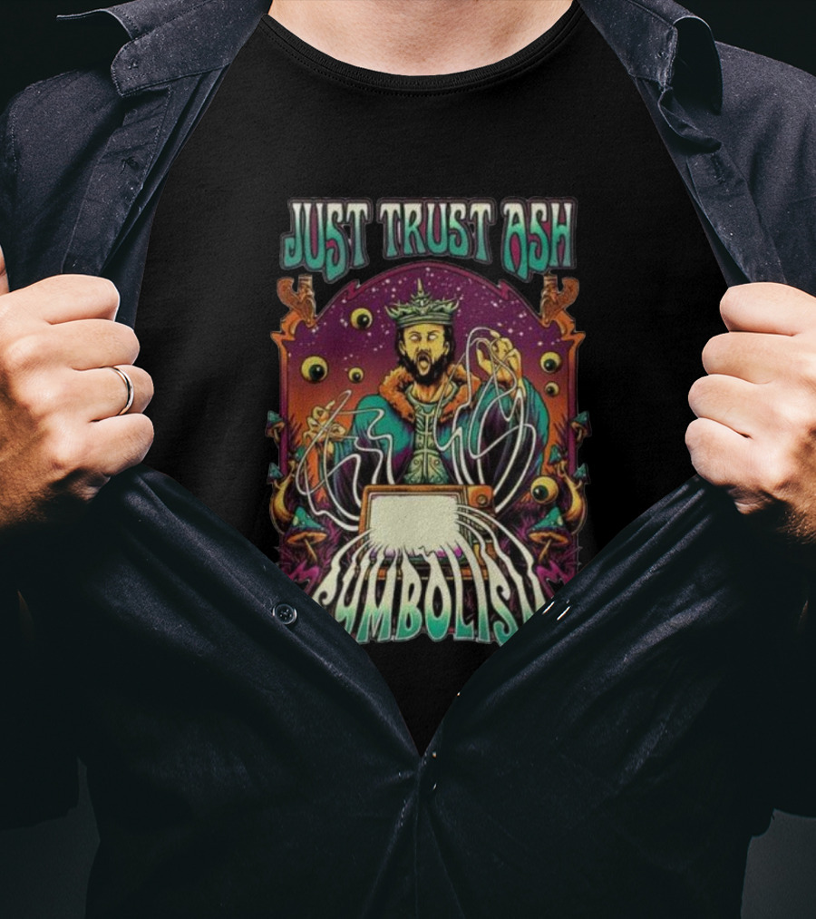 Just Trust Ash Symbolism Best T-Shirt