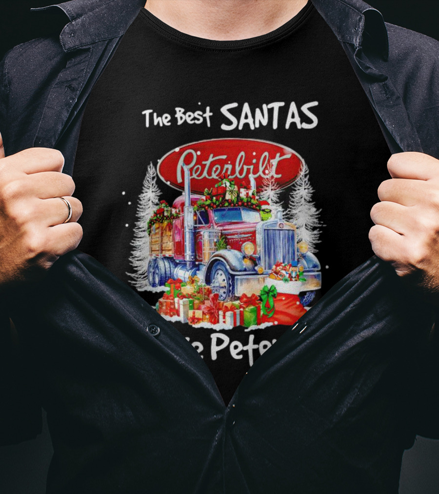 The Best Santas Drive Peterbilt Christmas Truck With Gifts And Snowy Trees T-Shirt