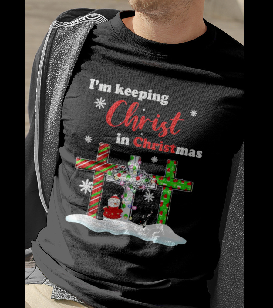 I’m Keeping Christ In Christmas Crosses With Snowflakes And Santa T-Shirt