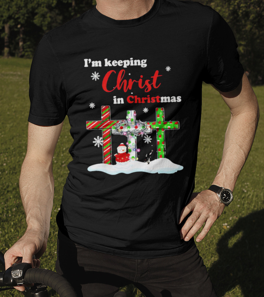 I’m Keeping Christ In Christmas Crosses With Snowflakes And Santa T-Shirt