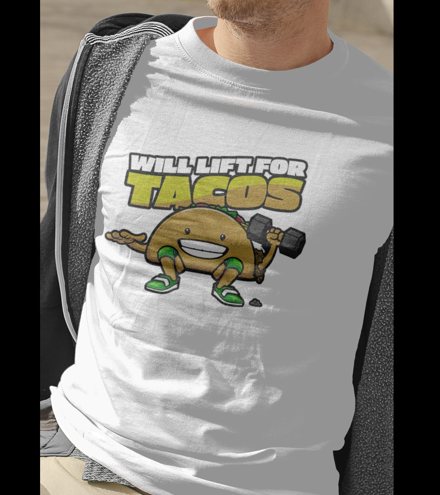Will Lift For Tacos T-Shirt