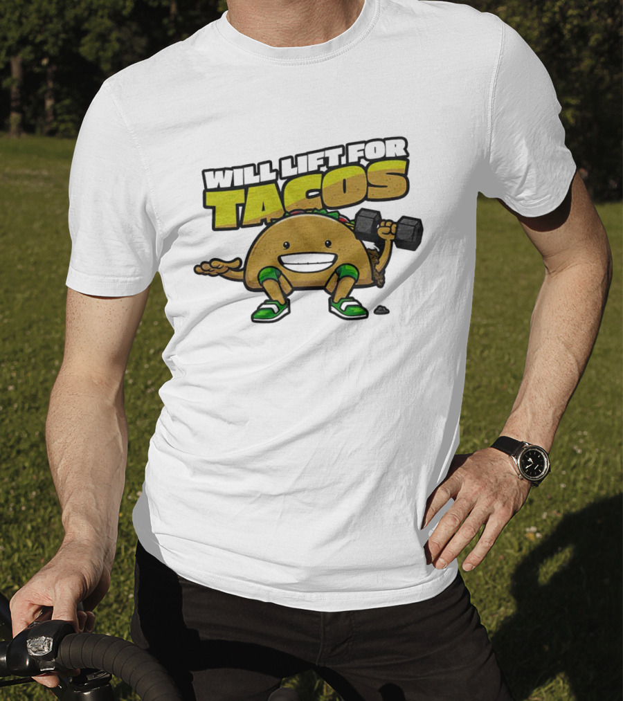 Will Lift For Tacos T-Shirt