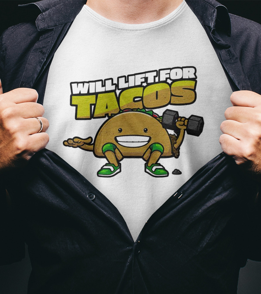 Will Lift For Tacos T-Shirt