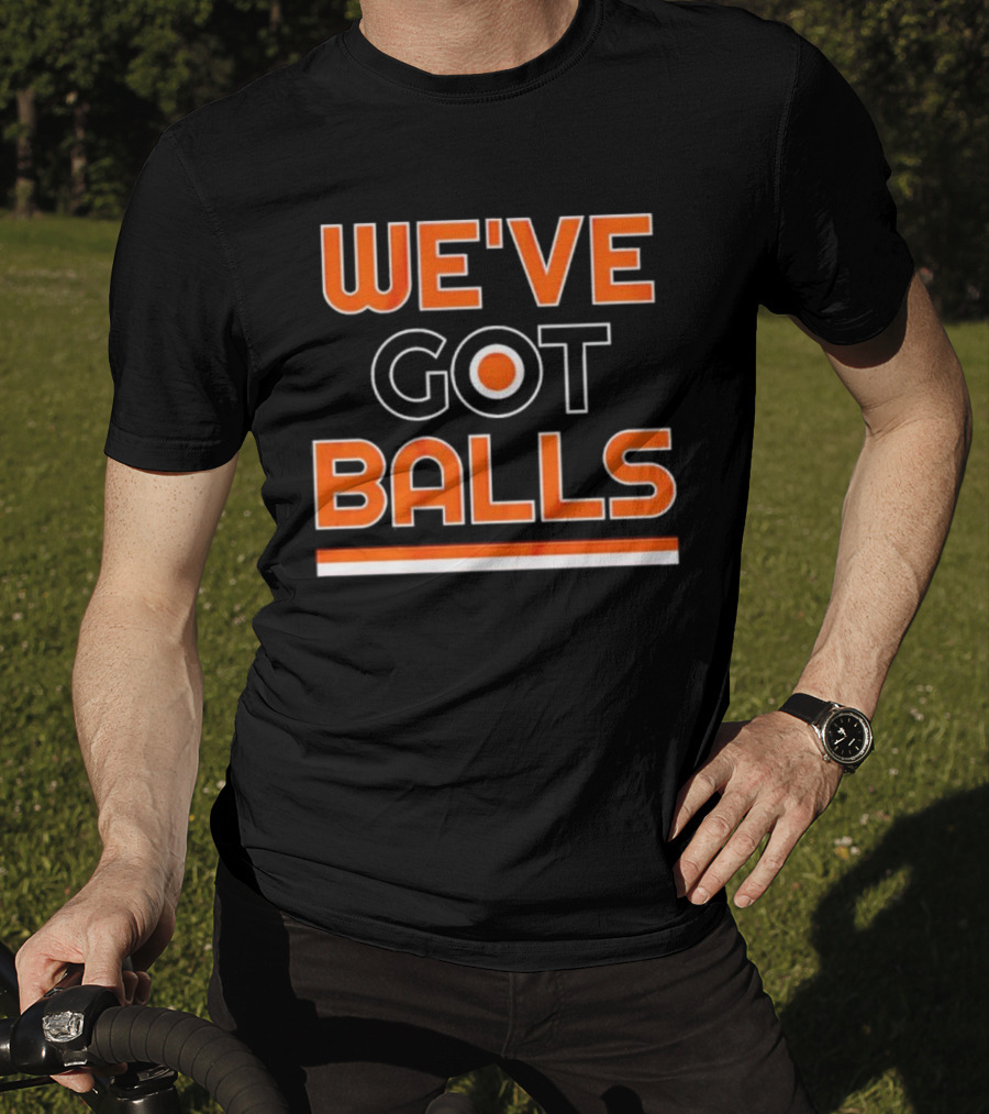 Philadelphia Flyers We've Got Balls Bold Sports T-Shirt