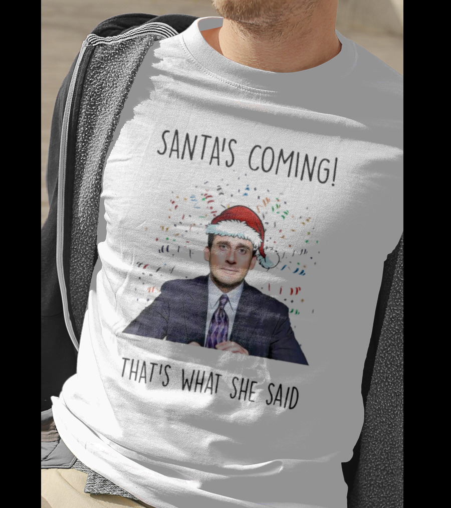 Santa's Coming That's What She Said Michael Scott Christmas Hat Image T-Shirt