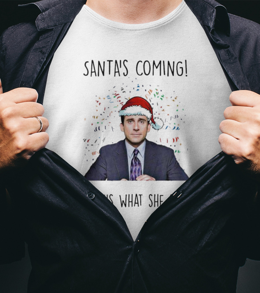 Santa's Coming That's What She Said Michael Scott Christmas Hat Image T-Shirt