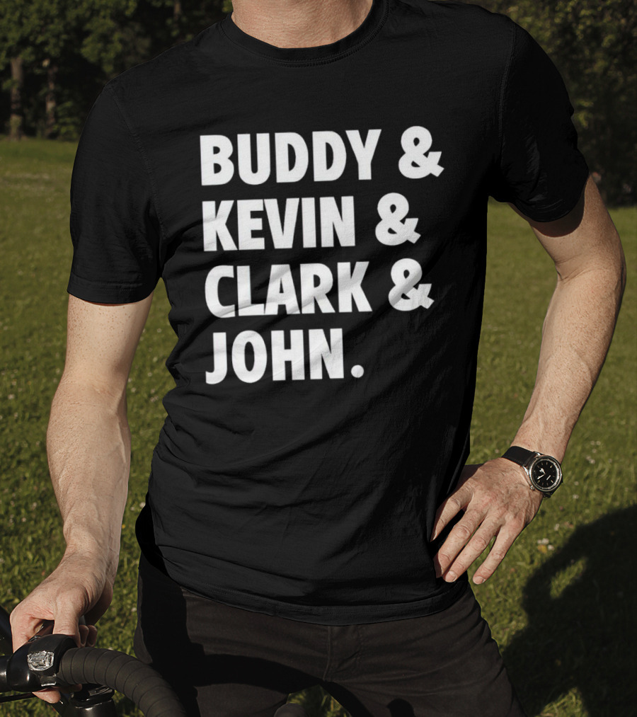 Buddy Kevin Clark John T-Shirt