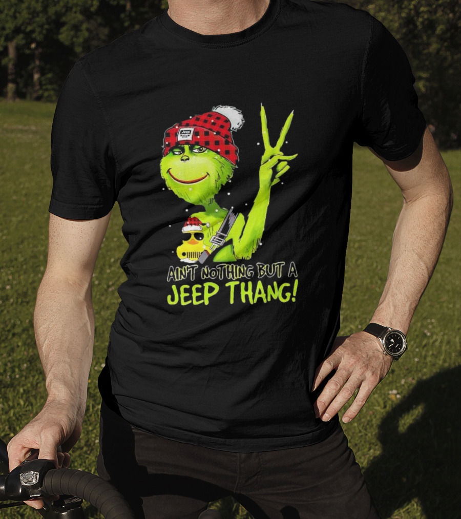 Ain't Nothing But A Jeep Thang Grinch Peace Christmas T-Shirt