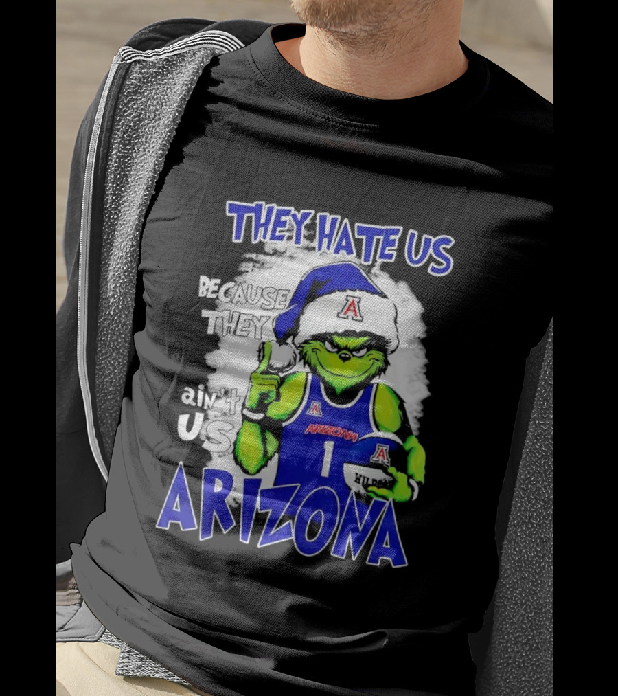 They Hate Us Because They Ain't Us Arizona Wildcats Grinch Filip Borovicanin T-Shirt