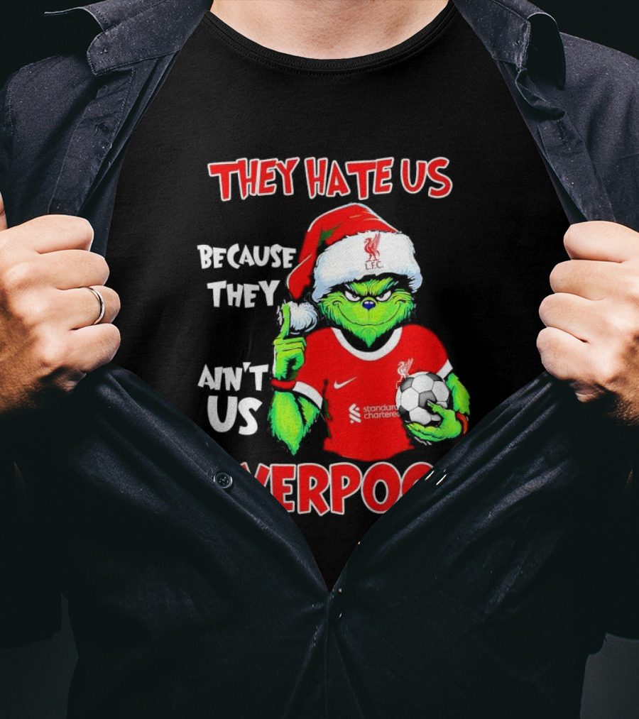 Grinch Wearing Liverpool Jersey They Hate Us Because They Ain’t Us T-Shirt