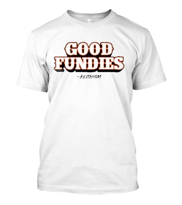 Keith Hernandez Good Fundies Keithism T-Shirt