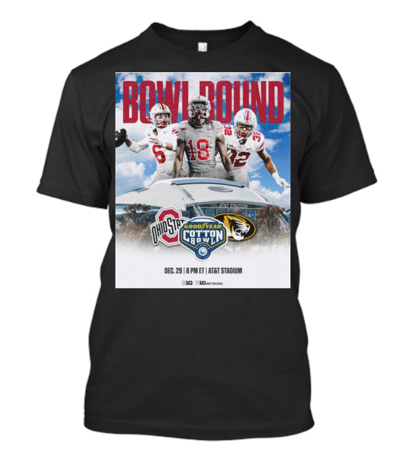 BOWL BOUND Ohio State Vs Missouri GoodYear Cotton Bowl Dec 29 AT&T Stadium 8 PM ET Big Ten Network T-Shirt