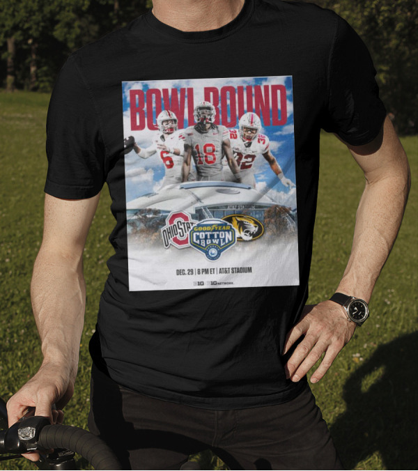 BOWL BOUND Ohio State Vs Missouri GoodYear Cotton Bowl Dec 29 AT&T Stadium 8 PM ET Big Ten Network T-Shirt
