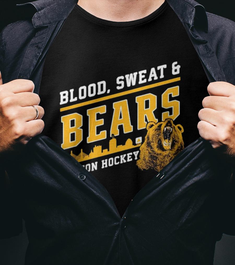 Boston Bruins Blood Sweat And Bears Boston Hockey T-Shirt
