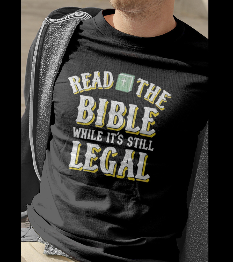 Read The Bible While It’s Still Legal With Iconic Green Bible And Cross T-Shirt