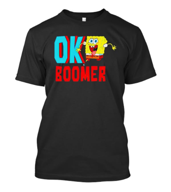 Spongebob Squarepants OK Boomer Meme Fun T-Shirt