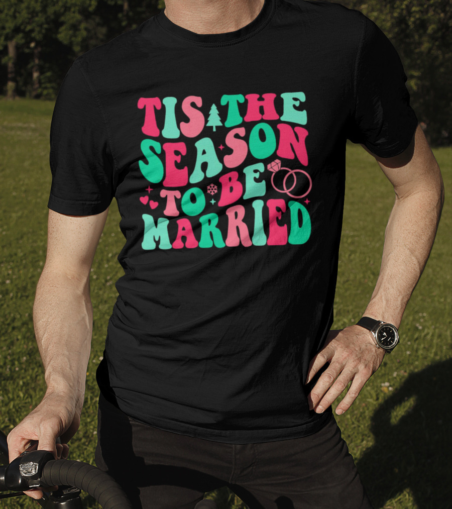 Tis The Season To Be Married Festive Rings And Hearts With Christmas Tree And Snowflake T-Shirt