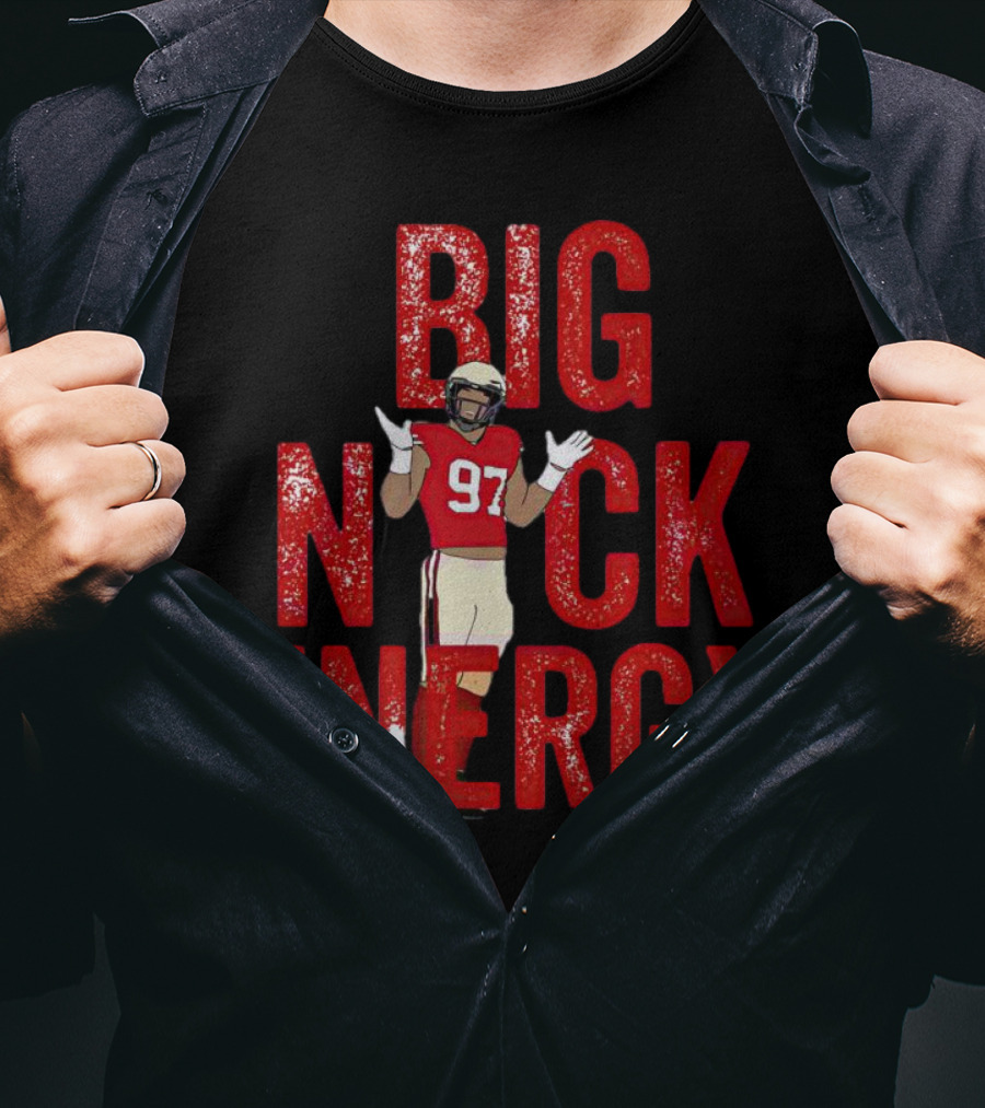 BIG NICK ENERGY Nick Bosa 97 Football Player T-Shirt