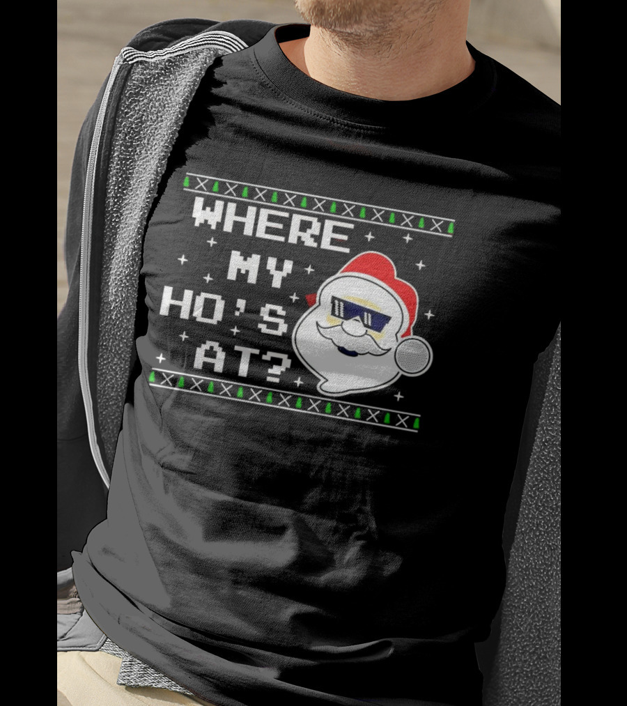 Where My Ho's At Christmas Santa Claus With Sunglasses Funny Holiday T-Shirt