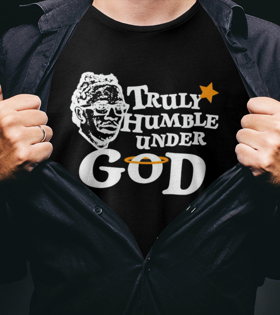 Truly Humble Under God With Star And Halo T-Shirt