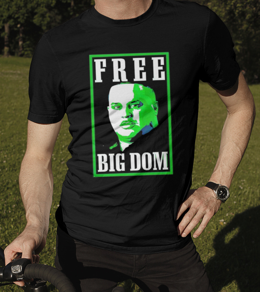 FREE BIG DOM T-Shirt