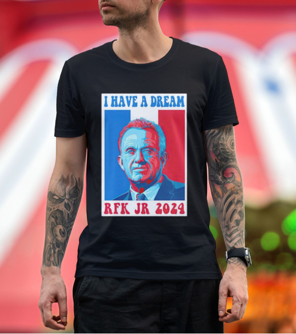 Premium T-Shirt: I HAVE A DREAM RFK JR T-Shirt I HAVE A DREAM RFK JR T-Shirt