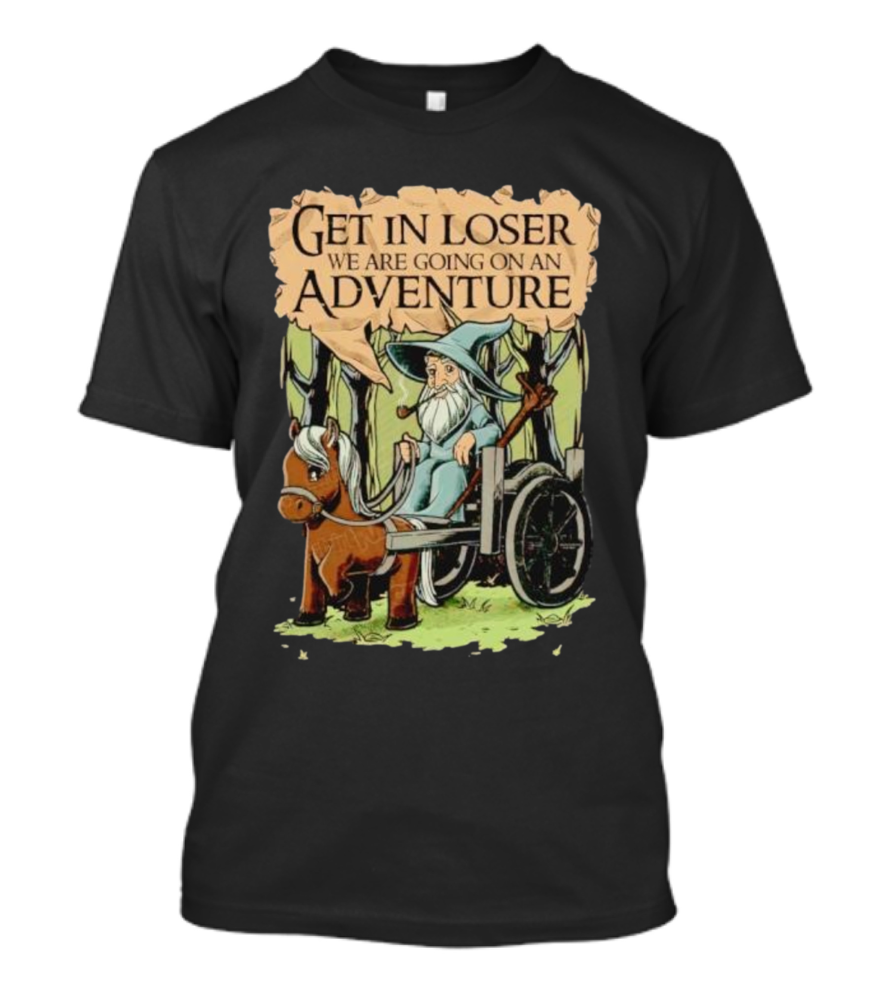 Get In Loser We Are Going On A Middle Earth Adventure T-Shirt