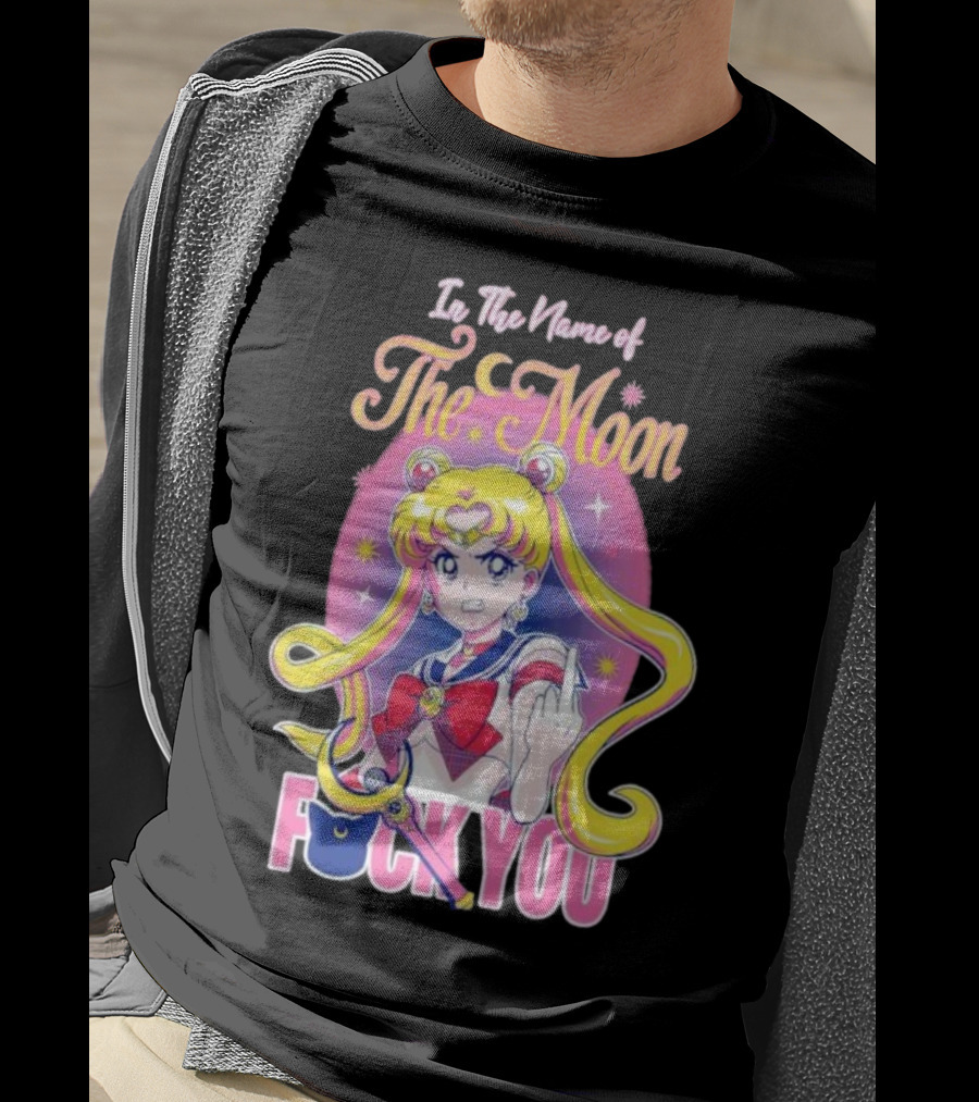 In The Name Of The Moon Sailor Moon Middle Finger F You T-Shirt