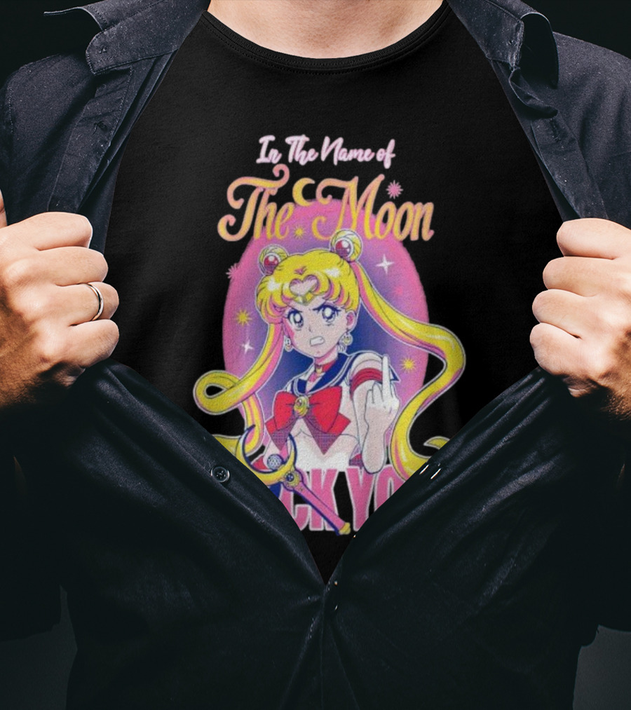 In The Name Of The Moon Sailor Moon Middle Finger F You T-Shirt
