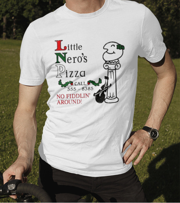 Little Nero’s Pizza No Fiddlin’ Around Call 555-8385 T-Shirt