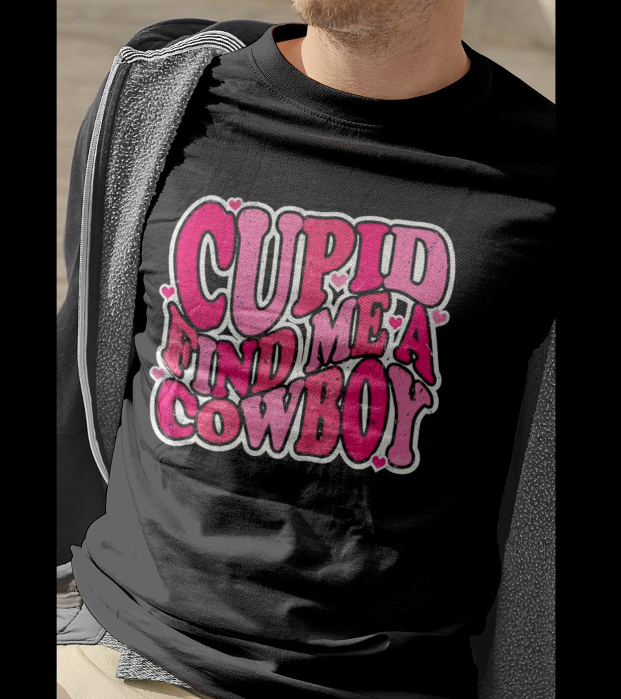 CUPID FIND ME A COWBOY Pink Heart Accents T-Shirt