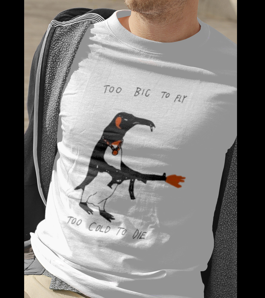Too Big To Fly Too Cold To Die Penguin With Orange Details T-Shirt
