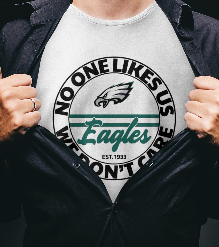 Eagles No One Likes Us We Don’t Care Est 1933 Football Team Spirit T-Shirt