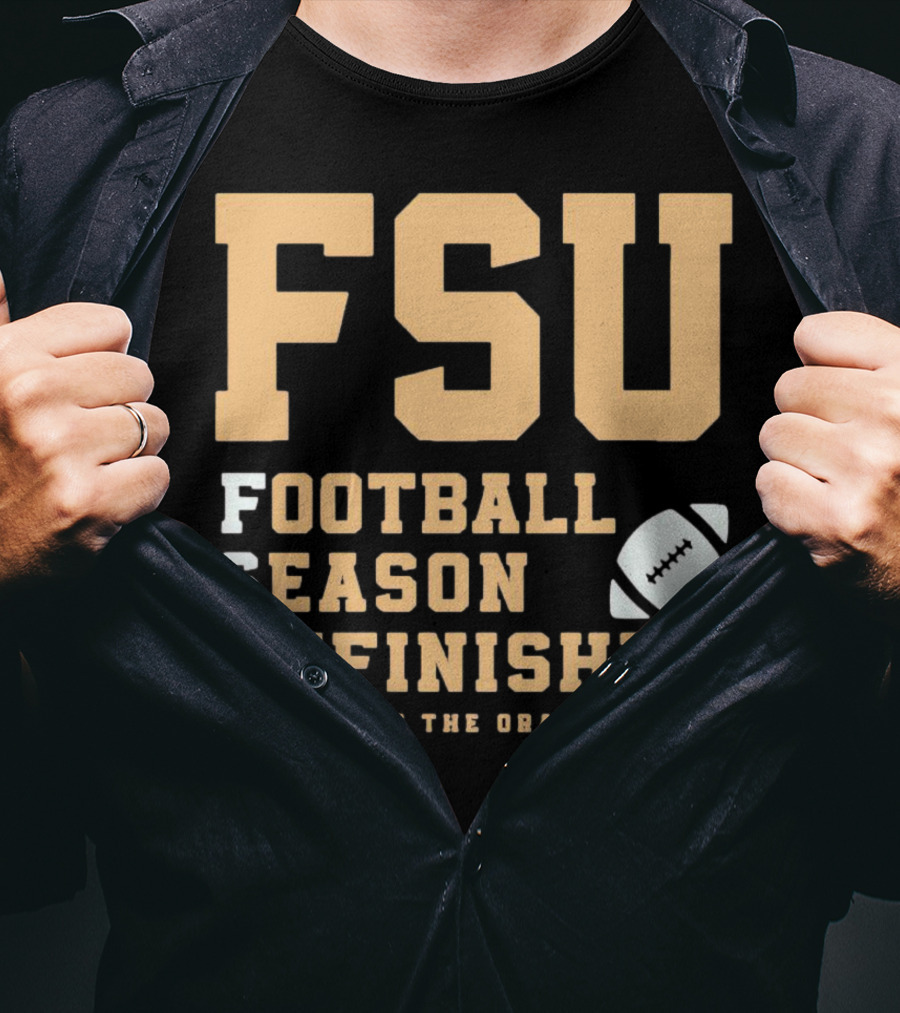 FSU Football Season Unfinished See You At The Orange Bowl T-Shirt